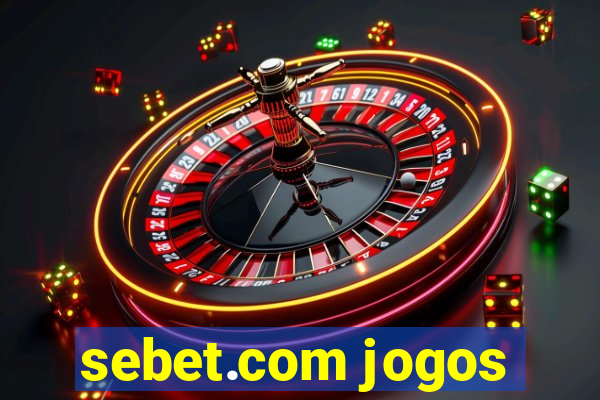 sebet.com jogos